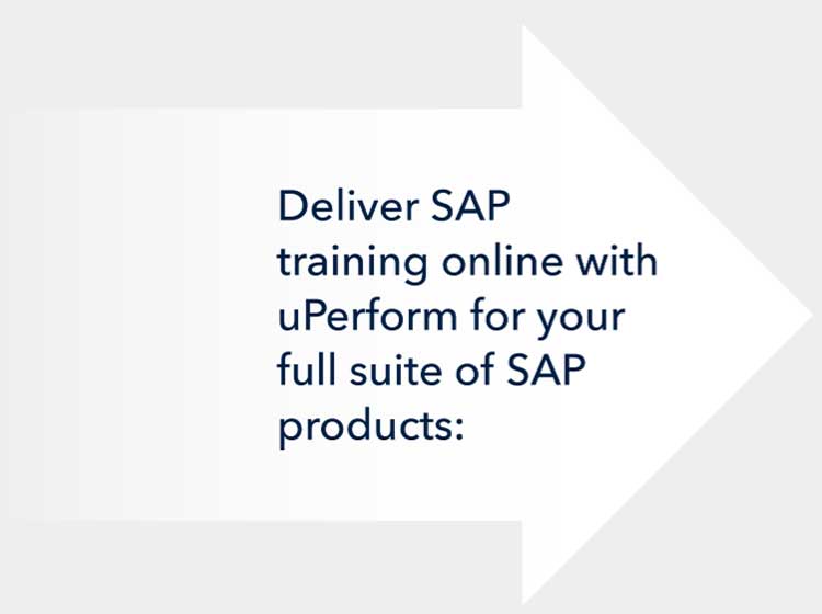 Deliver SAP training online with uPerform for your full suite of SAP products