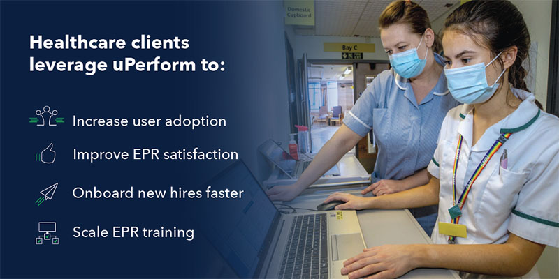Pair of NHS providers using ERP on computer in image on right with text on the left that reads: Healthcare clients leverage uPerform to: - Increase user adoption - Improve EPR satisfaction - Onboard new hires faster - Scale EPR training