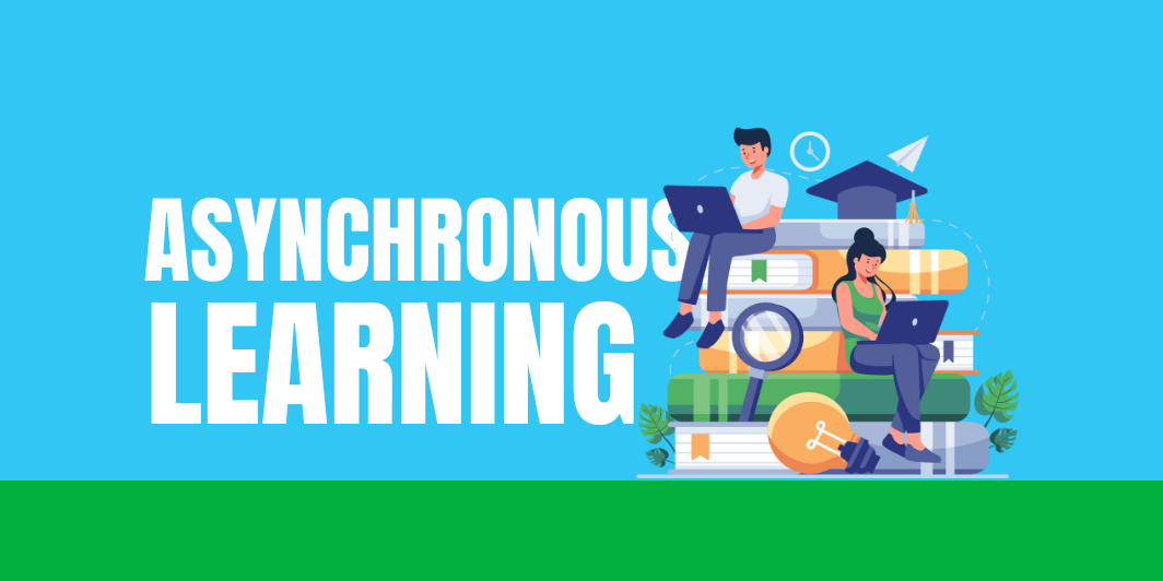 "asynchronous learning" on a blue background with green bottom. An illustration shows a stack of books, light bulb, graduation cap, and magnifying glass, as two people sit on the book stack with their laptops.