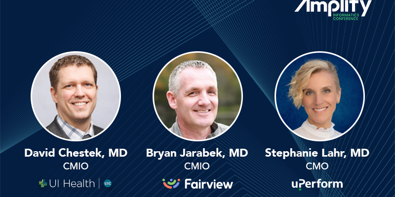 amplify post headshots of David Chestek, MD, CMIO at UI Health, Bryan Jarabek, MD, CMIO at Fairview, Stephanie Lahr, MD, CMO at uPerform with Amplify Informatics Conference logo